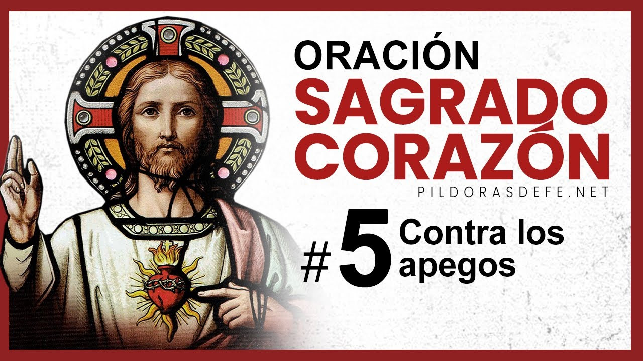 Oración al Sagrado Corazón de Jesús - Día 5 (Contra los Apegos)