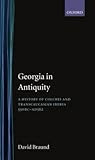 Georgia in Antiquity: A History of Colchis and Transcaucasian Iberia, 550 BC-AD 562 in Kindle/PDF/EPUB
