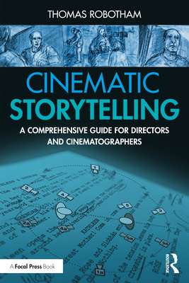 Cinematic Storytelling: A Comprehensive Guide for Directors and Cinematographers EPUB