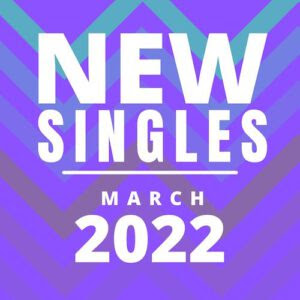 Cover: New Singles - March 2022