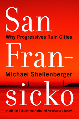 San Fransicko: Why Progressives Ruin Cities EPUB
