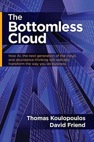 The Bottomless Cloud by Thomas Koulopoulos