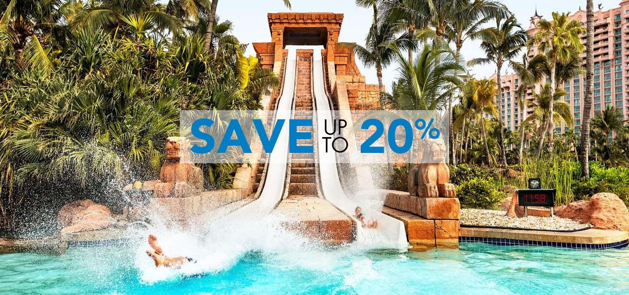 SAVE UP TO 20%  at Atlantis Paradise Island The Bahamas