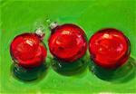 Red Christmas Ornaments,still life, oil on canvas board,5x7,price$200 - Posted on Friday, December 5, 2014 by Joy Olney