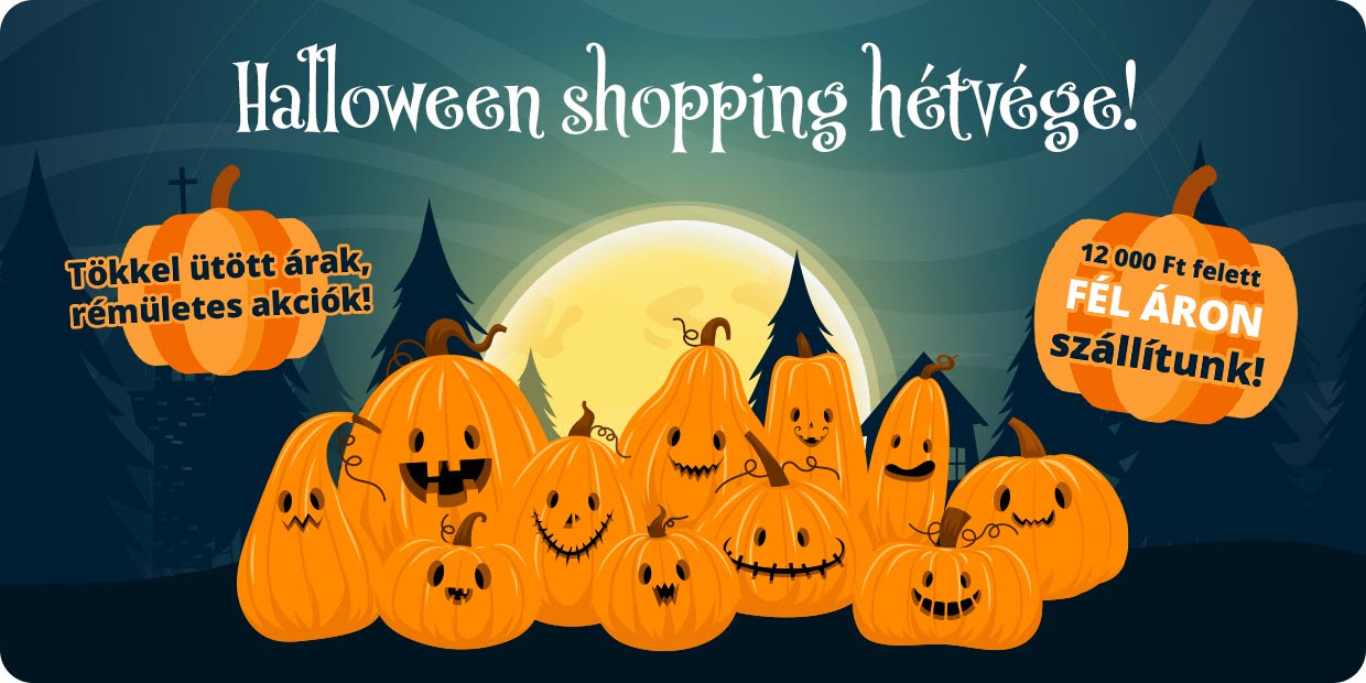 Halloween shopping hétvége! Tökkel ütött árak, rémületes akciók! 12 000 Ft felett FÉL ÁRON szállítunk!