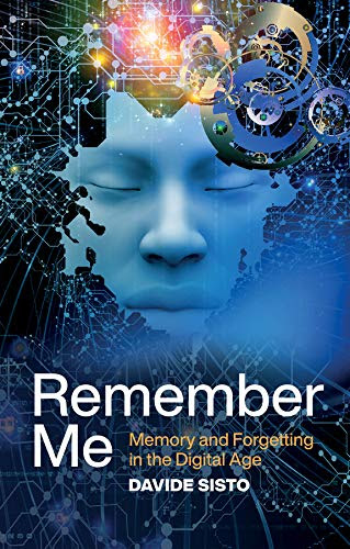 Remember Me: Memory and Forgetting in the Digital Age EPUB