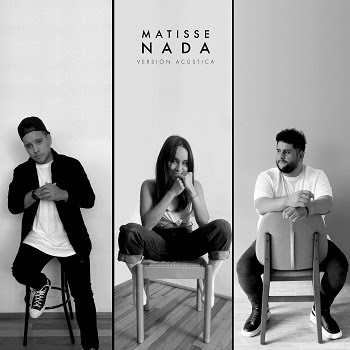 MATISSE presenta la versión acústica de su más reciente éxito “NADA”