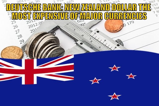 Deutsche Bank: New Zealand Dollar the Most Expensive of Major Currencies