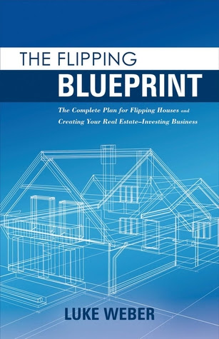 pdf download The Flipping Blueprint: The Complete Plan for Flipping Houses and Creating Your Real Estate-Investing Business
