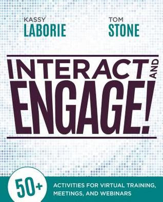 Interact and Engage!: 50+ Activities for Virtual Training, Meetings, and Webinars EPUB