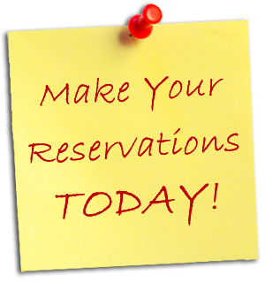 Make your reservations today!