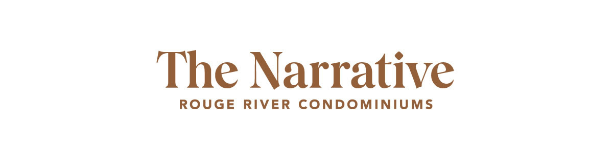THE NARRATIVE - ROUGE RIVER CONDOMINIUMS