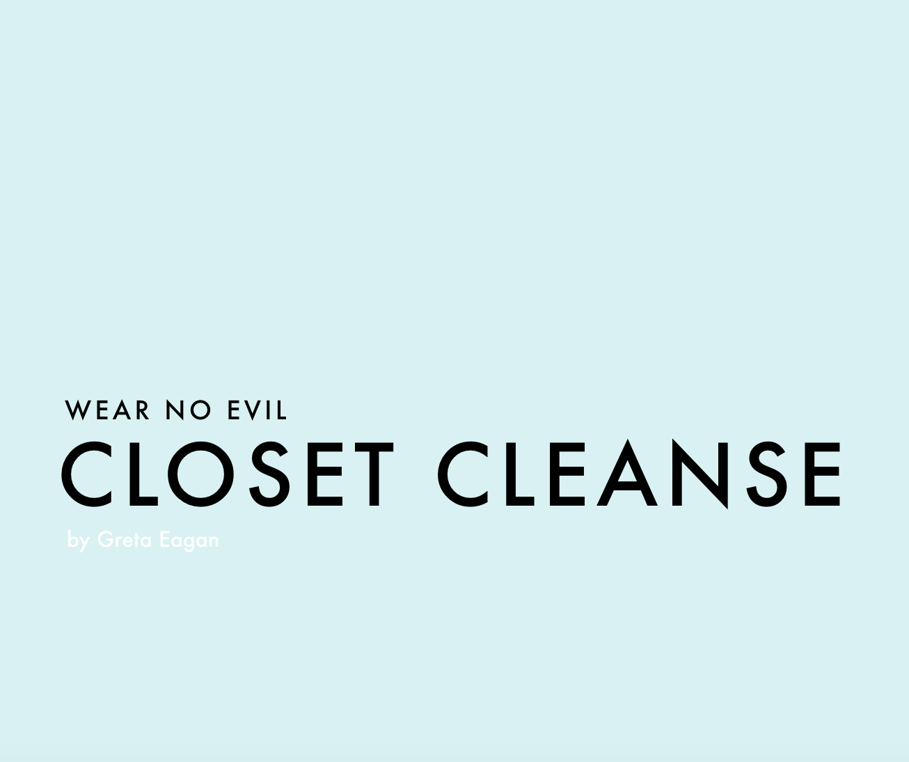 Download your Closet Cleanse Guide by Greta here