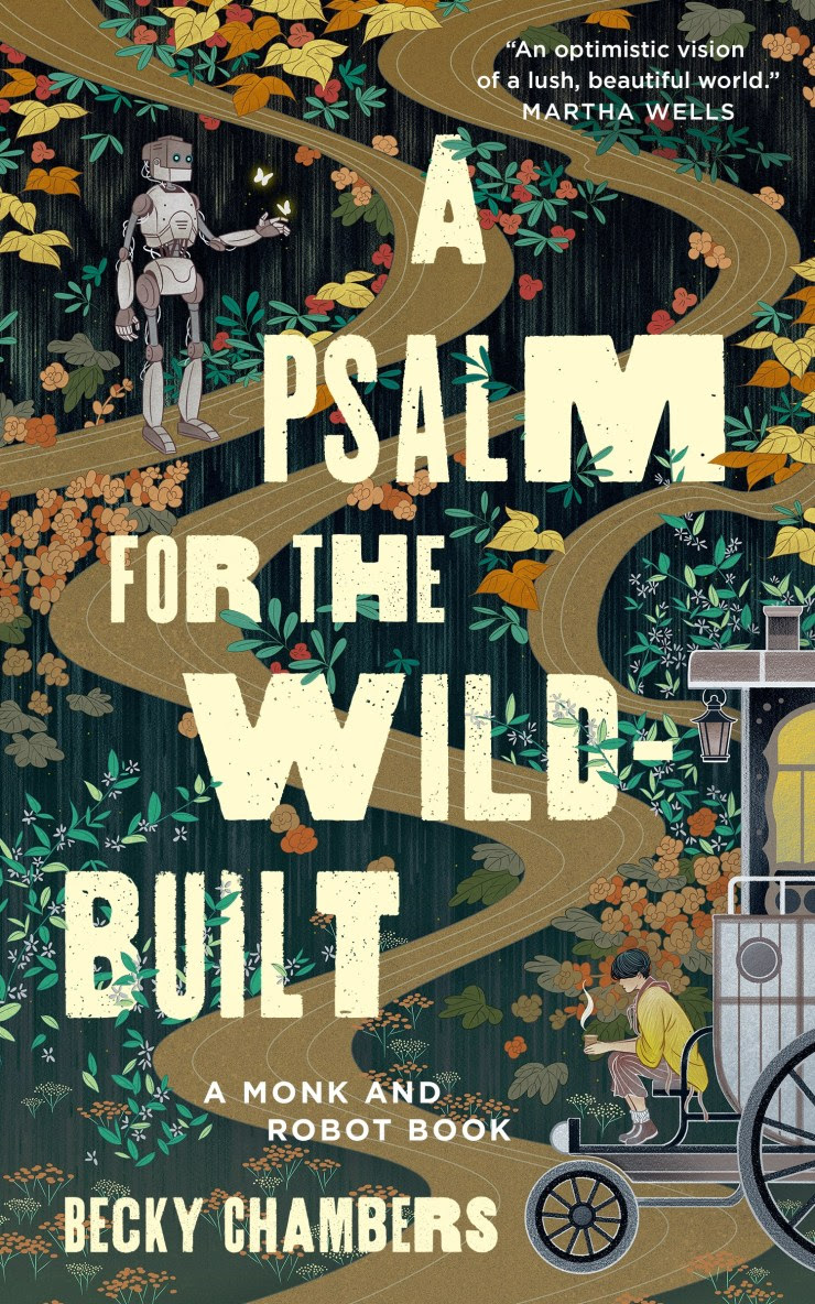 A Psalm for the Wild-Built by Becky Chambers A Psalm for the Wild-Built by Becky Chambers