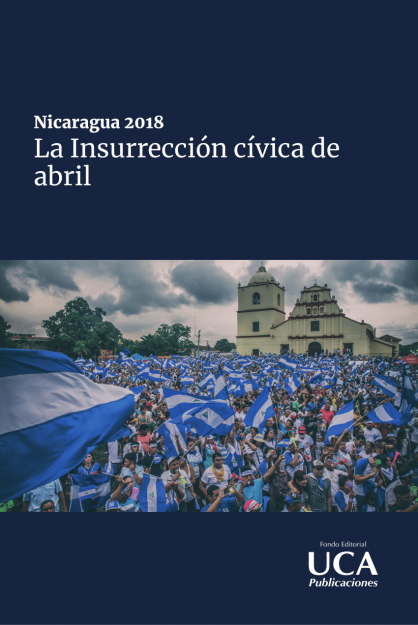 La insurrección cívica de abril: Nicaragua 2018