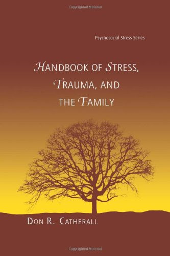 Handbook of Stress, Trauma, and the Family (Psychosocial Stress Series)