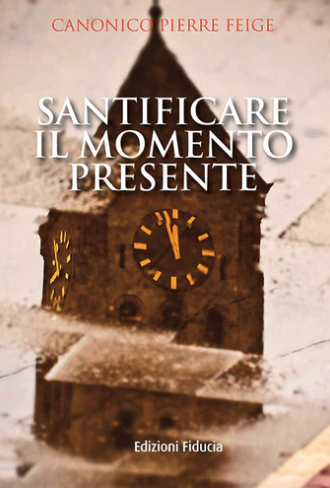 MiL Messainlatino It Nuovo Volume Santificare Il Momento Presente