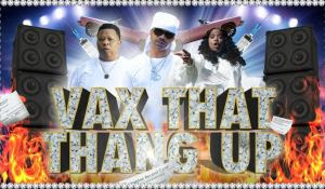 VAX THAT THANG UP: Liberals Resort to Rap Music to Convince Blacks to Get the Shot