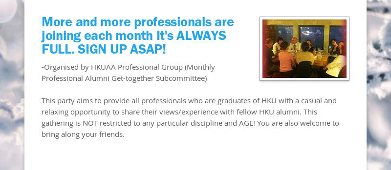 More and more professionals are joining each month It's ALWAYS FULL. SIGN UP ASAP!
-Organised by...