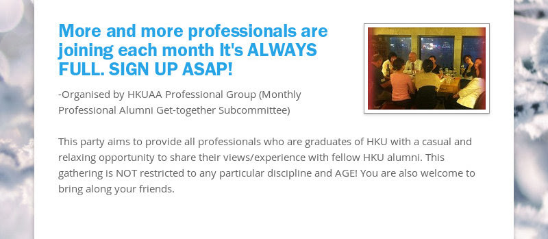 More and more professionals are joining each month It's ALWAYS FULL. SIGN UP ASAP!
-Organised by...