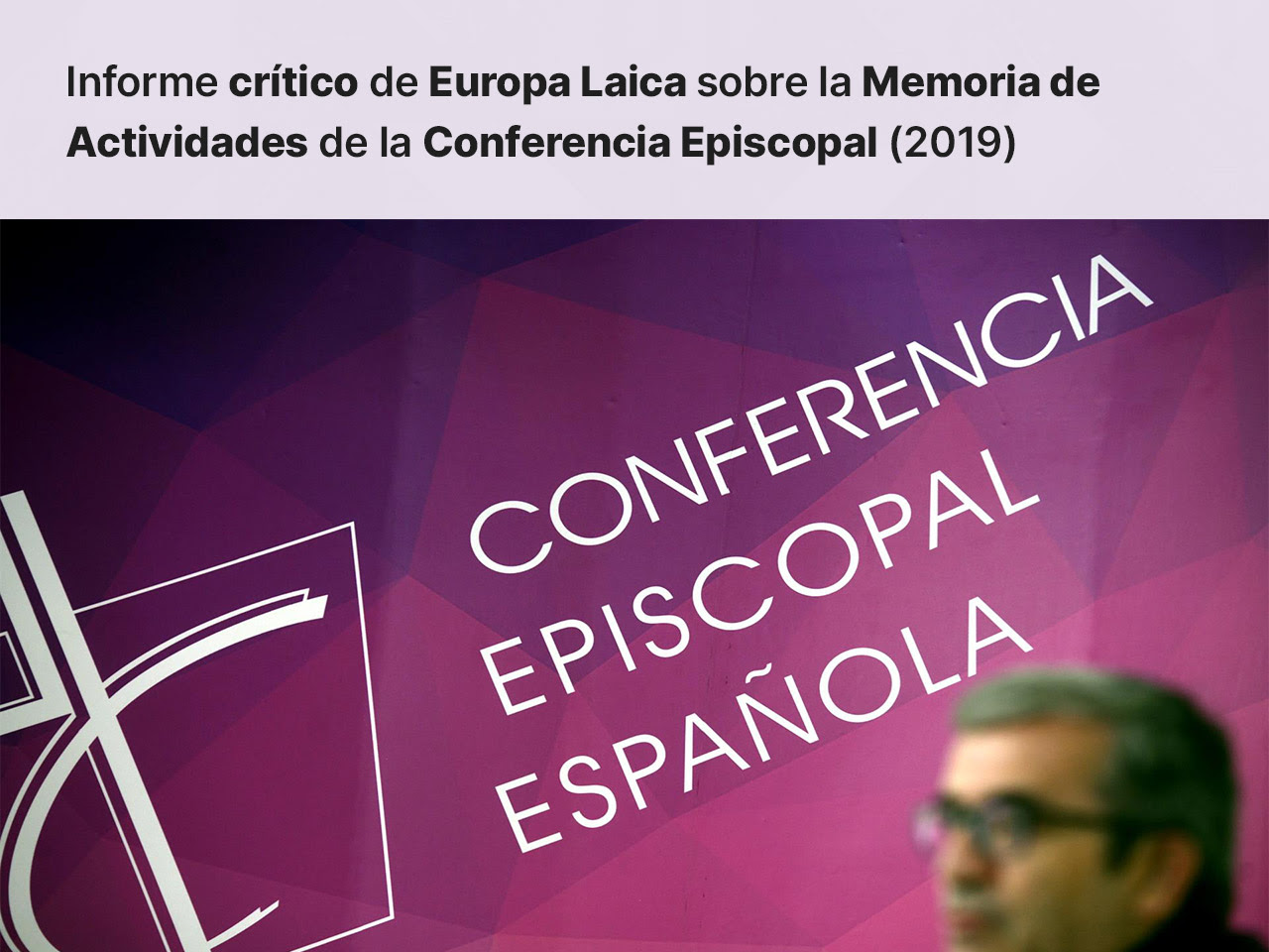Europa Laica presenta el informe crítico sobre la Memoria de Actividades de la Conferencia Episcopal del año 2019
