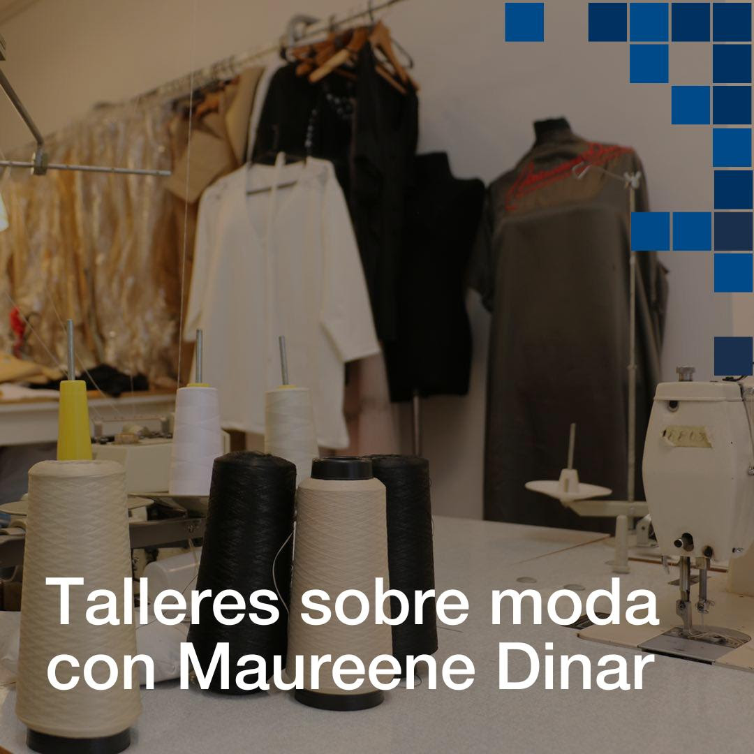 Talleres sobre moda con Maureene Dinar