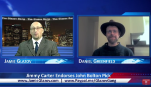 Glazov Gang: Jimmy Carter Endorses John Bolton Pick