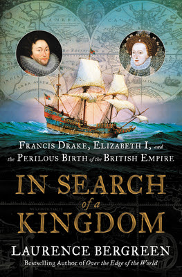 In Search of a Kingdom: Francis Drake, Elizabeth I, and the Perilous Birth of the British Empire EPUB