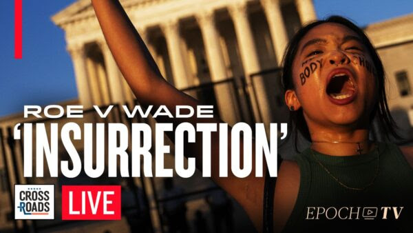 LIVE Q&A: Left Endorses Terrorism and Overthrow of Government Over Roe v. Wade; Destroys Narratives on ‘Insurrection’
