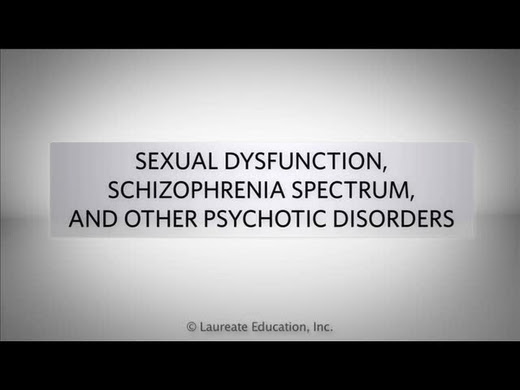 Video thumbnail for Sexual Dysfunction, Schizophrenia Spectrum, and Other Psychotic Disorders