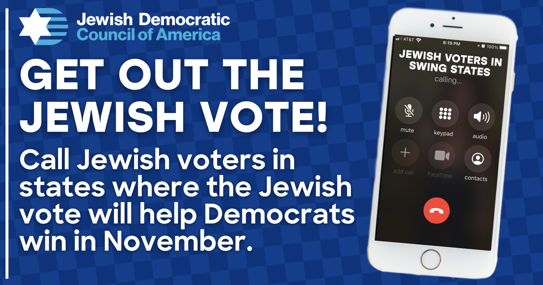 Get Out the Jewish Vote! Call Jewish voters in states where the Jewish vote will help Democrats win in November.