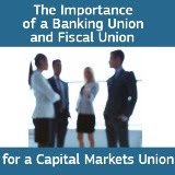 The importance of a Banking Union and Fiscal Union