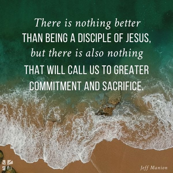 There is nothing better than being a disciple of Jesus