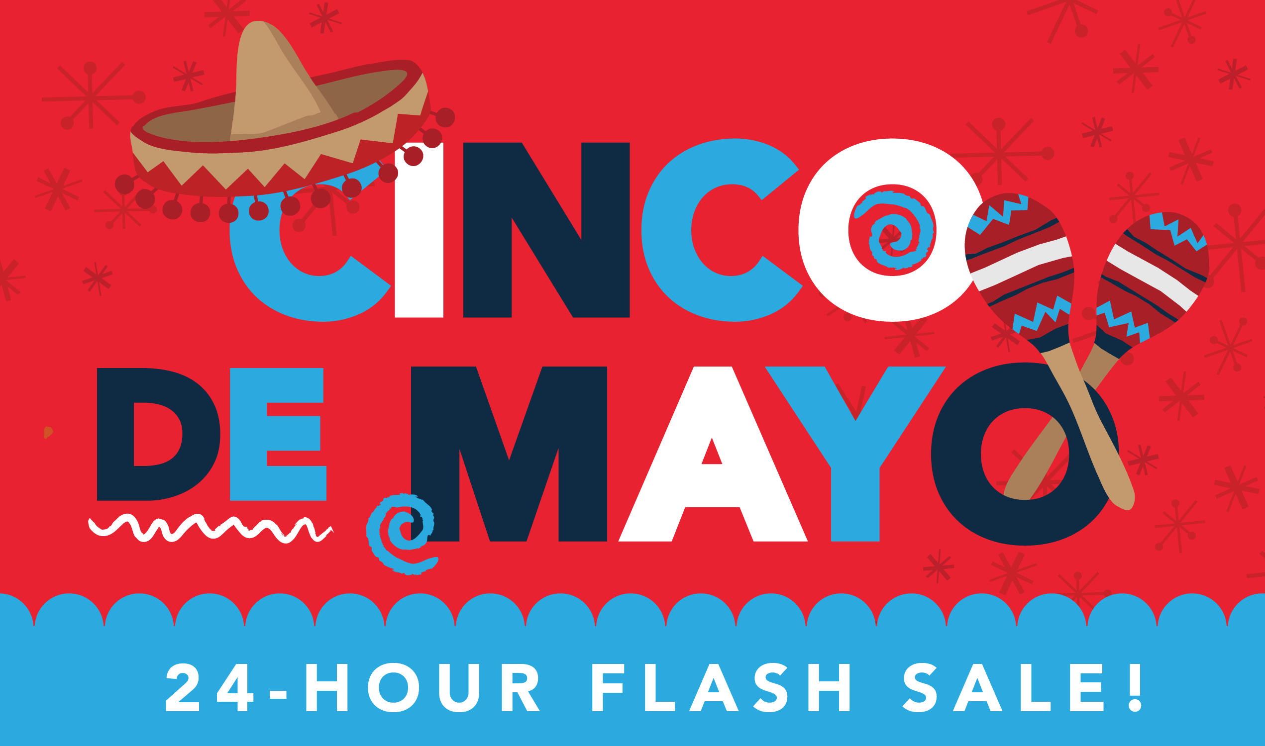 Starts now: Cinco de Mayo SAVINGS