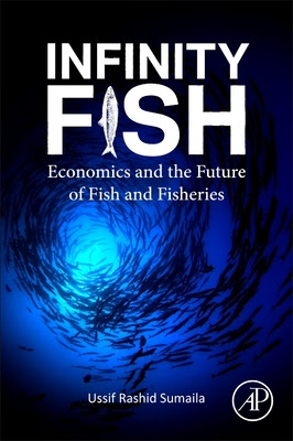 Infinity Fish: Economics and the Future of Fish and Fisheries in Kindle/PDF/EPUB