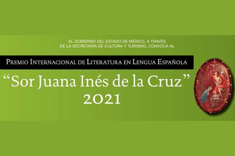 Premio Internacional de Literatura en Lengua Española “Sor Juana Inés de la Cruz” 2021