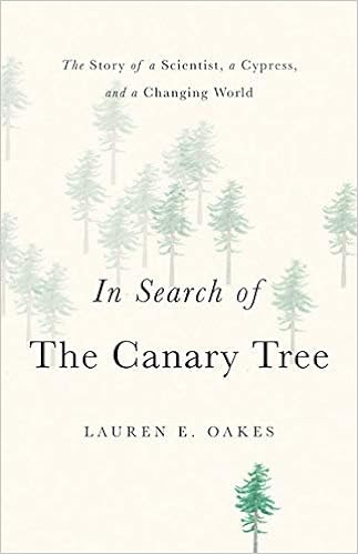 EBOOK In Search of the Canary Tree: The Story of a Scientist, a Cypress, and a Changing World