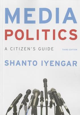 Media Politics: A Citizen's Guide EPUB