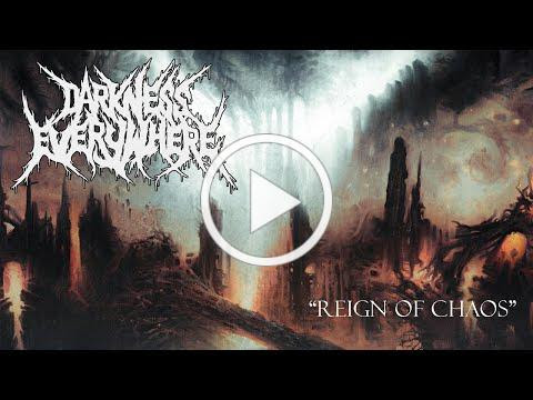 DARKNESS EVERYWHERE &quot;Reign of Chaos&quot;