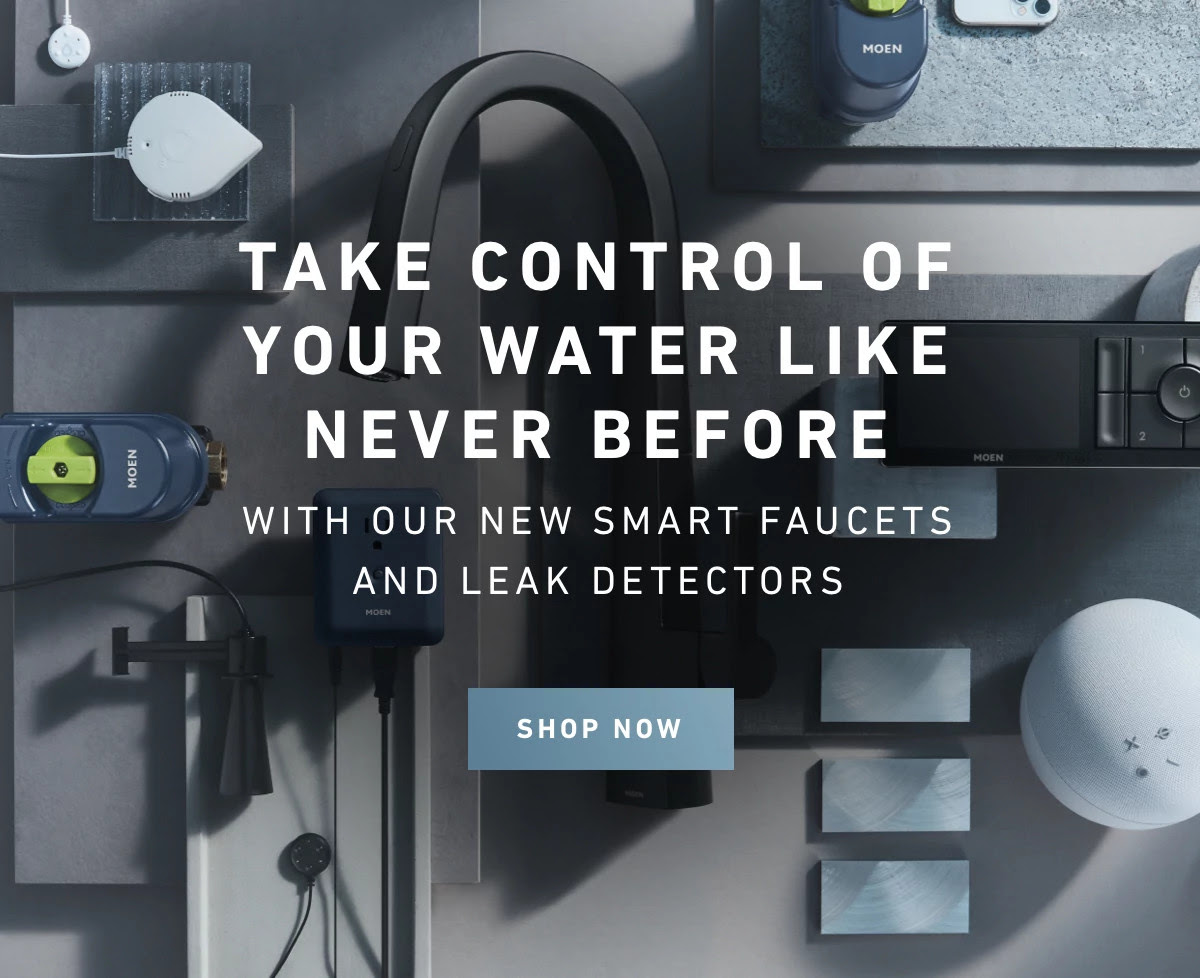 Take Control of Your Water Like Never Before with our new smart faucets and leak detectors. Shop Now.