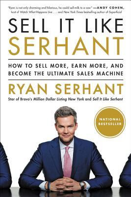 Sell It Like Serhant: How to Sell More, Earn More, and Become the Ultimate Sales Machine in Kindle/PDF/EPUB