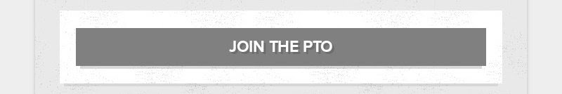 JOIN THE PTO