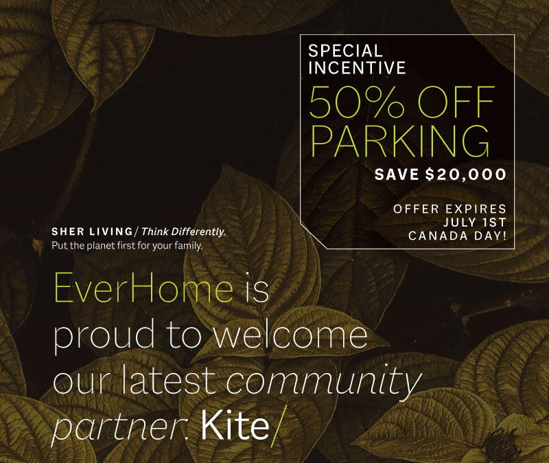 Special Limited Time Incentive: 50 PERCENT OFF PARKING at EVERHOME Markham - Floor Plans Now Online