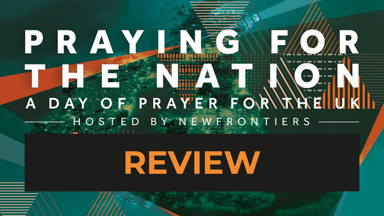 Newfrontiers Prayer Day Review