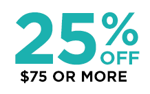 25% OFF $75 OR MORE