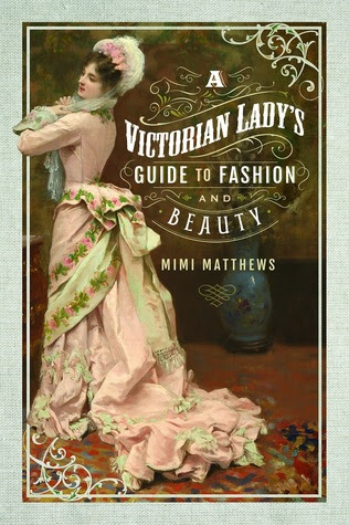 A Victorian Lady's Guide to Fashion and Beauty PDF