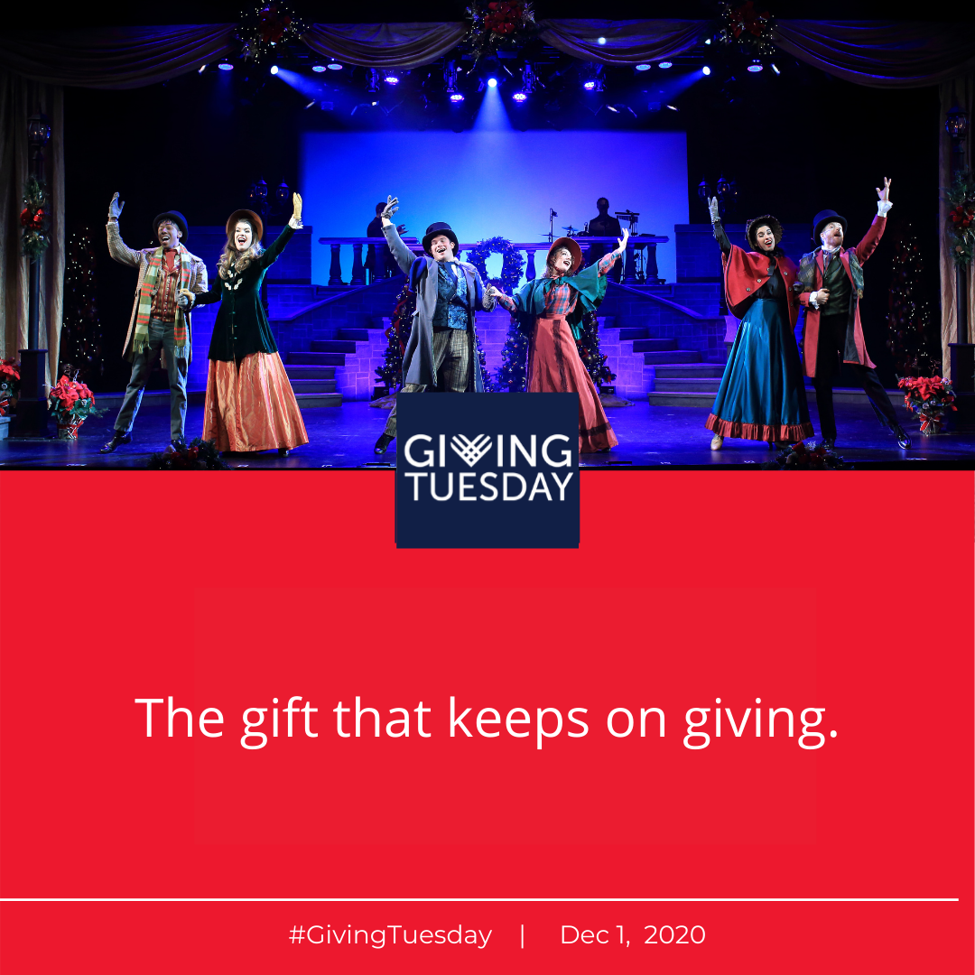 Christmas cast on stage. Text reads: Giving Tuesday. The gift that keeps on giving. December 1, 2020.