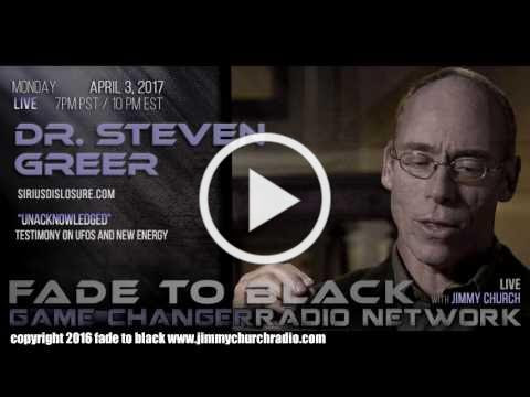 Ep. 635 FADE to BLACK Jimmy Church w/ Dr. Steven Greer : Unacknowledged film : LIVE