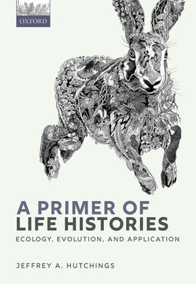 A Primer of Life Histories: Ecology, Evolution, and Application in Kindle/PDF/EPUB