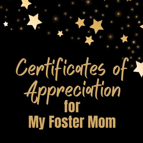 Certificates of Appreciation for My Foster Mom: Perfect Gift for Moms from their Children of All Ages | Pairs Well with Mother's Day, Birthday, Easter, Thanksgiving or Christmas Cards.